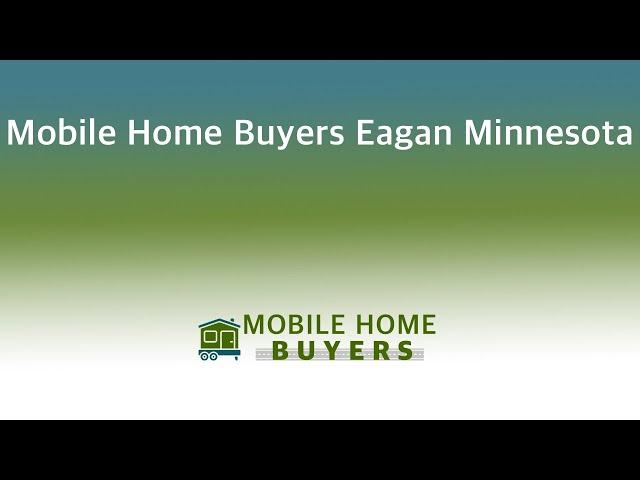 Mobile Home Buyers Eagan Minnesota | 844-427-4281