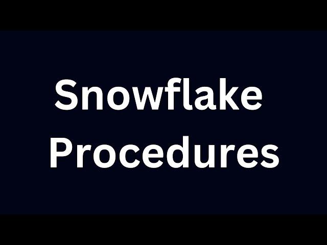Snowflake Procedure Working Session | SQL Scripting
