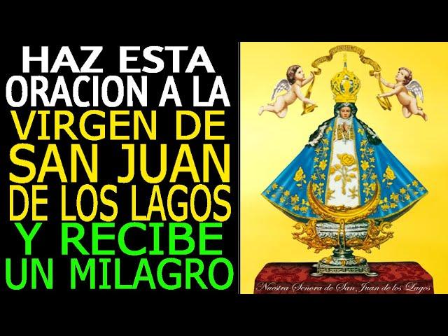 Haz esta Oracion a la Virgen de San Juan de los Lagos y recibe un Milagro