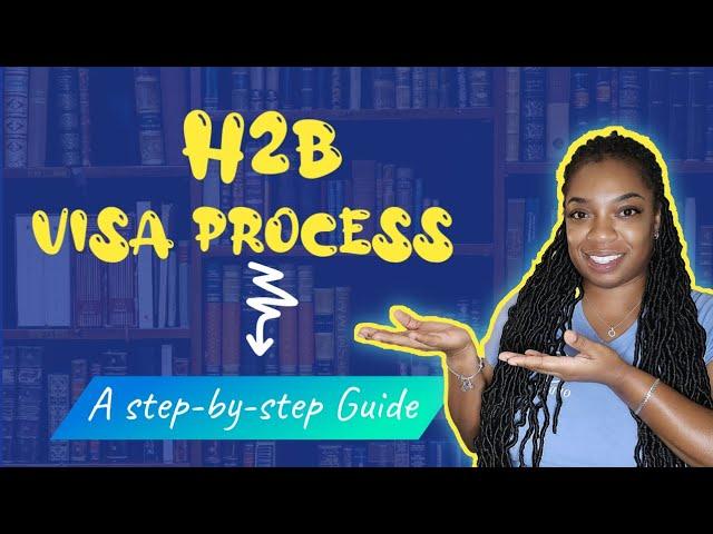 H2B Visa Process: A Step-by-Step Guide