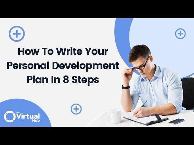 How To Write Your Personal Development Plan In 8 Steps