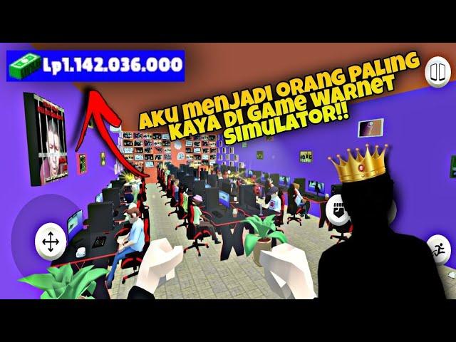 Dari Semua Para Youtuber, Warnet Ku Paling Kaya  (GAMEPLAY WARNET SIMULATOR)