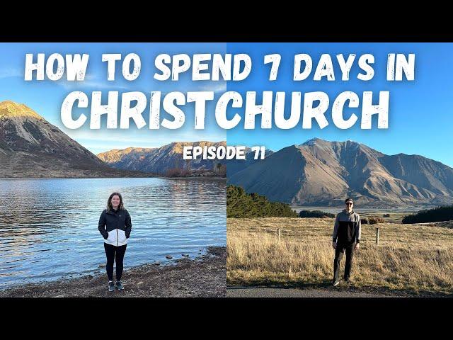 How To Spend 7 Days in Christchurch, New Zealand | Your Ultimate Christchurch Travel Guide