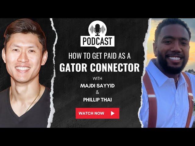 How to get paid as a gator connector - Maj Sayyid