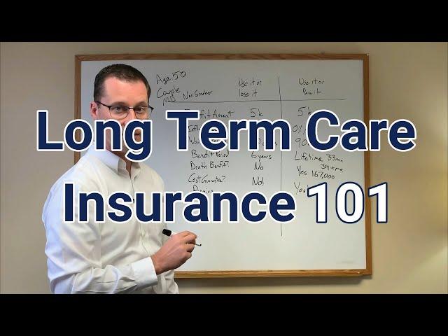 Long Term Care Insurance 101 - Cost, Benefits, Features