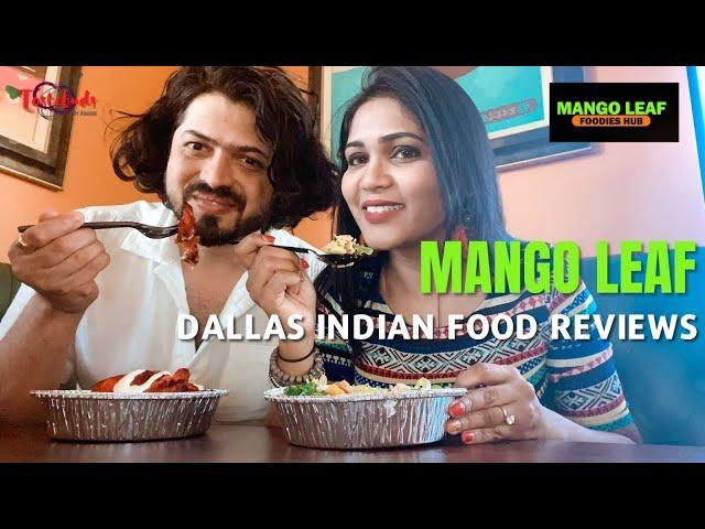 Mango Leaf Foodies Hub|Dallas Indian food reviews|Tastebuds by Anubhi