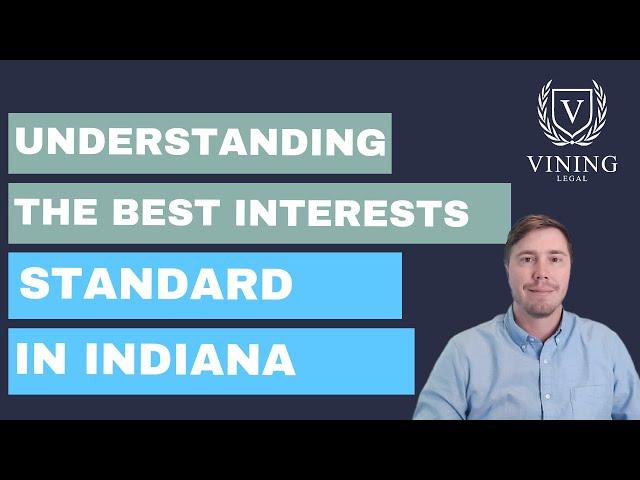 Understanding the Best Interests of a Child in an Indiana Divorce or Custody Case