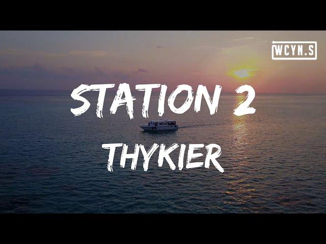 THYKIER - Station 2(Lyrics)