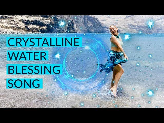 Crystalline Water Blessing Song | Bless Your Water