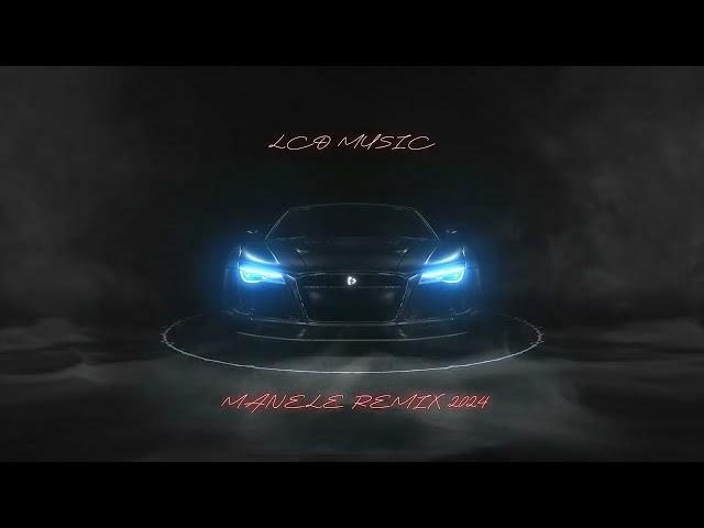 MANELE REMIX 2024Best Of Manele 2024TOP Manele Remixate 2024 by LCO Music