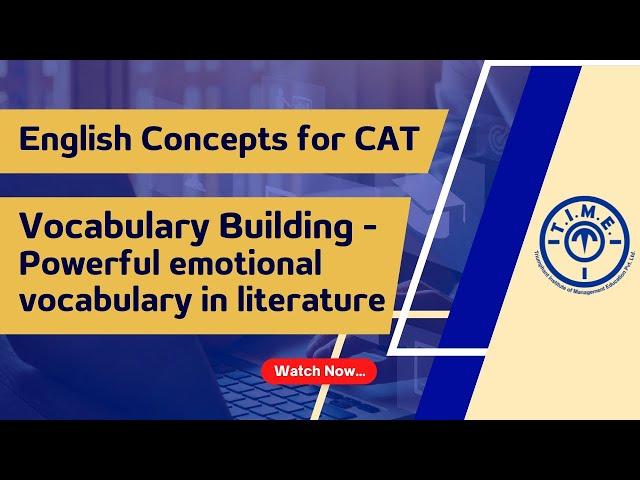 CAT English Concepts - Part 14 - Vocabulary Building - Powerful Emotional Vocabulary in Literature