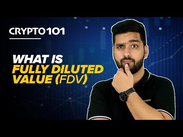 Fully Diluted Value (FDV) in Cryptocurrency | Token Economy | Crypto 101