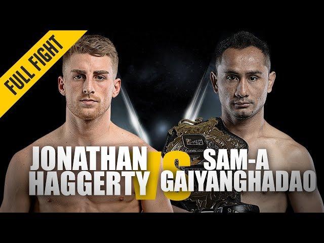 Jonathan Haggerty vs. Sam-A Gaiyanghadao | ONE: Full Fight | Super Series Shocker | May 2019