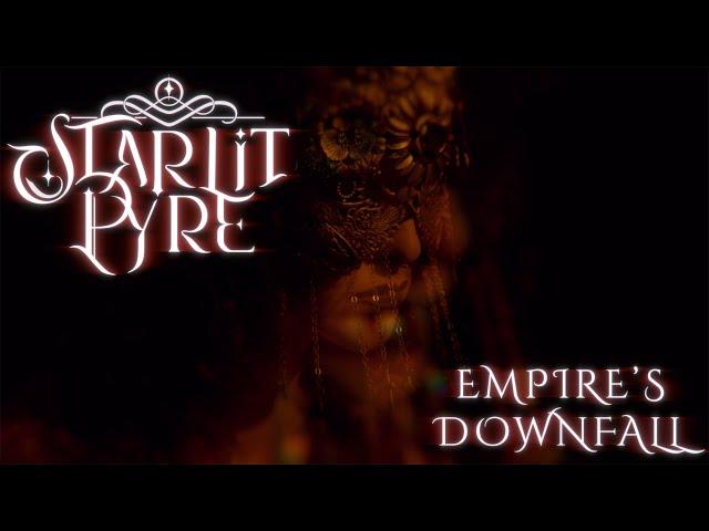 STARLIT PYRE - EMPIRE'S DOWNFALL (OFFICIAL VIDEO)