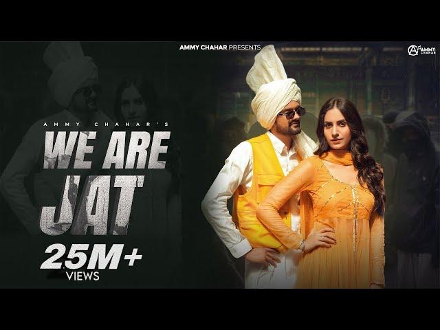 Ammy Chahar : WE ARE JAT (Official Video) ft. Komal Chaudhary, Kiran Brar, Shine | New Haryanvi song