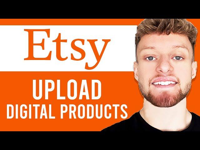 How To Upload Digital Products on Etsy (Step By Step)