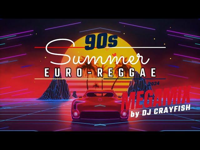 90´s Summer Euro-Reggae Megamix  Hits 1993-1997  by DJ Crayfish