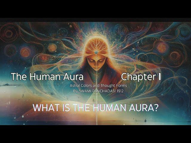 Unveiling the Human Aura: True Occult Power, Astral Colors, and Thought Forms