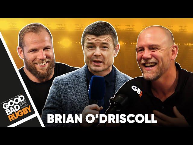 Nights Out and Lights Out with Brian O'Driscoll - Good Bad Rugby Podcast #48