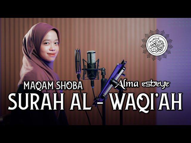 Murottal Surah Al-Waqiah Maqam Shoba || ALMA ESBEYE