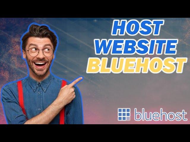 How To Host A Website On Bluehost (2025)  - Hosting Tutorial!