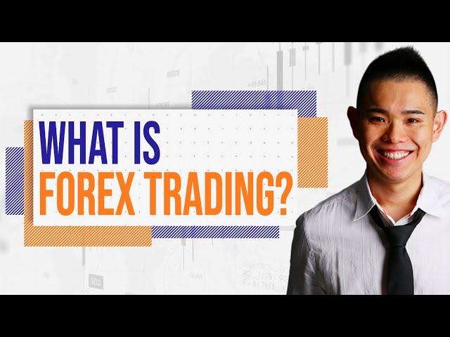 What Is Forex Trading? (Video 1 of 13)