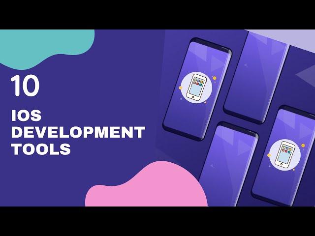 Top 10 iOS Development Tools You Need to Know in 2021 | iPhone App Development Tools