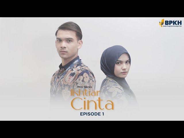 IKHTIAR CINTA Episode 1 - Mini Series Inspirasi