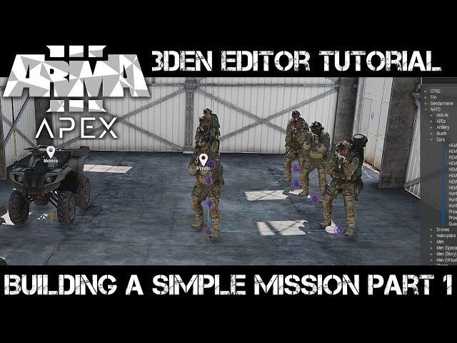 ArmA 3 3DEN Editor Tutorial - Building a Simple Mission part 1