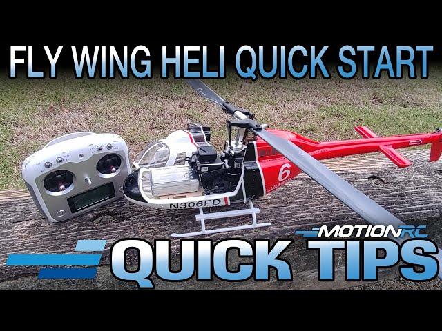 Fly Wing RC Helicopter Quick Start Guide | Motion RC Quick Tip