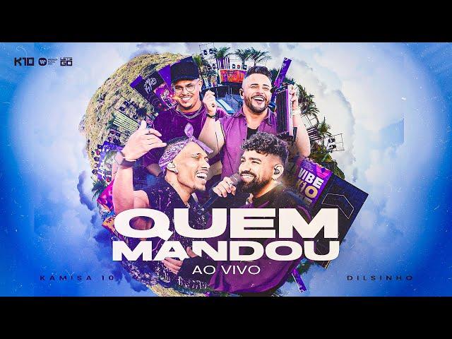 Kamisa 10 - Quem Mandou part. Dilsinho | Na Vibe Do K10 RJ