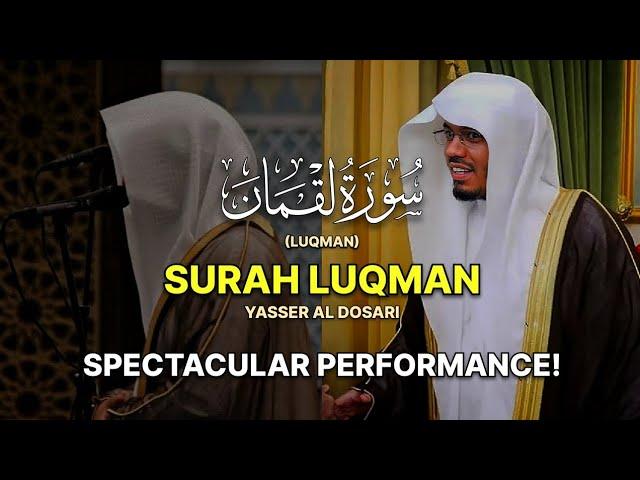 SPECTACULAR PERFORMANCE | Surah Luqman (كاملة) سورة لقمان | Yasser Al Dosari | ياسرالدوسري