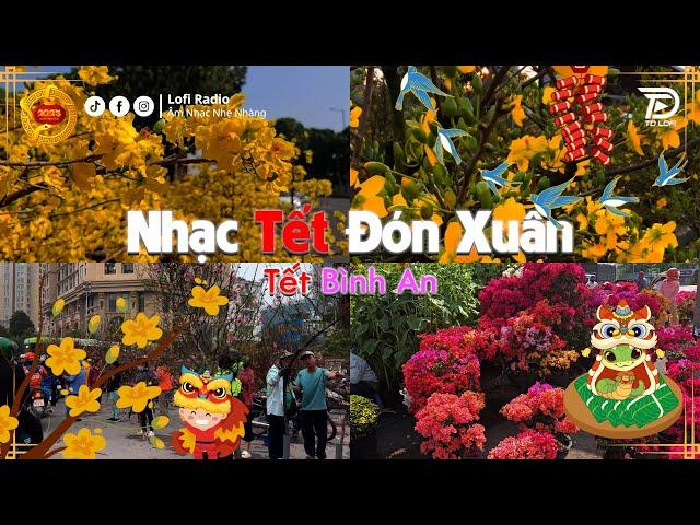 𝐏𝐥𝐚𝐲𝐥𝐢𝐬𝐭 Nhạc Tết Đón Xuân KHÔNG QUẢNG CÁO  Chào Một Năm Mới Bình An - Nhạc Xuân Đón Tết Ất Tỵ 2025