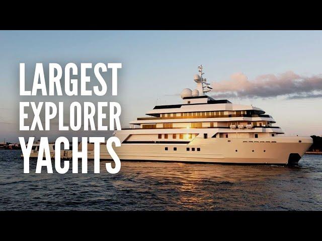 20 Largest Explorer Yachts in the World