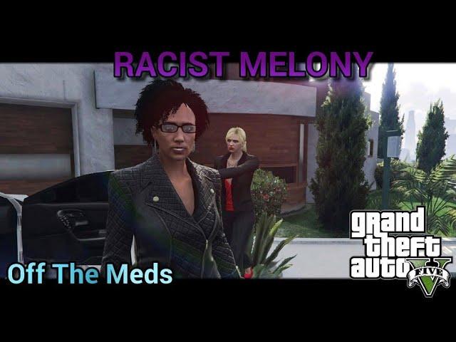 Racist Melony|Off The Meds| GJG PRODUCTION