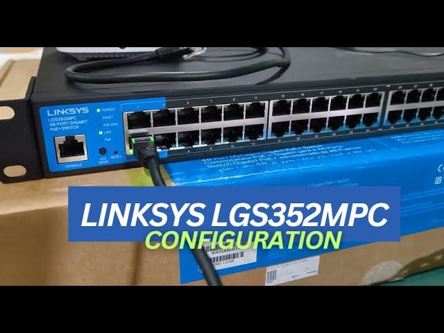 Linksys LGS352MPC  Switch Configuration