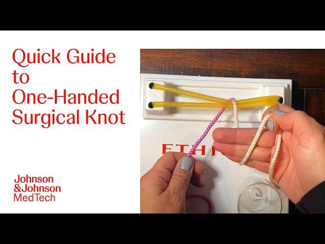 Suture Basics: How to Tie a One-Handed Surgical Knot | J&J MedTech