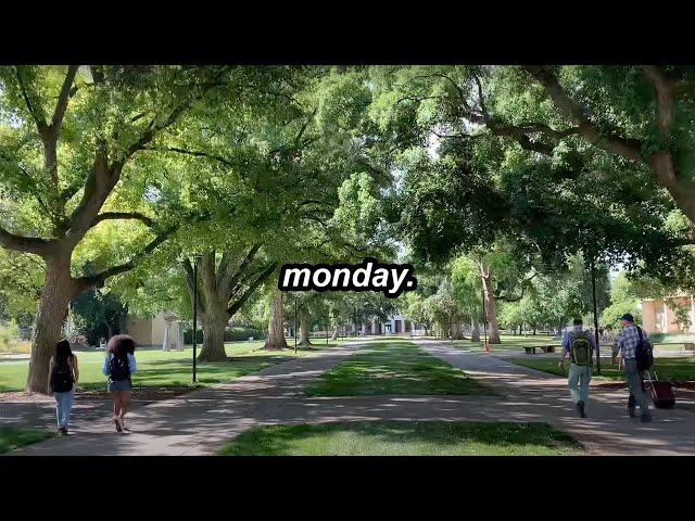 My last week of college at UC Davis: Monday