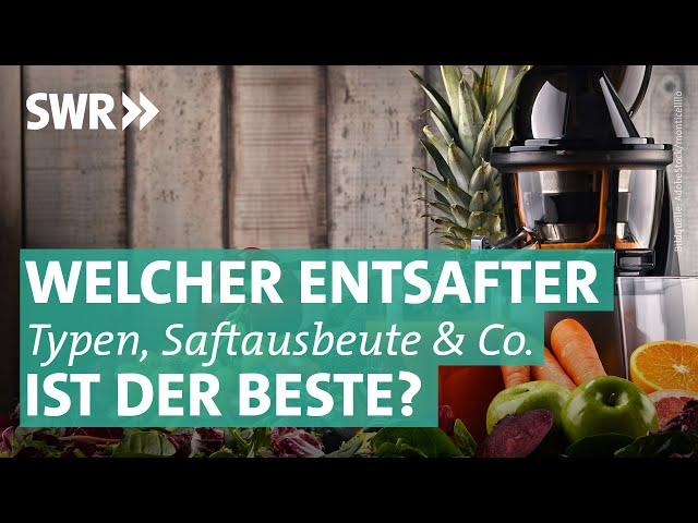 Entsafter im Test: Zentrifugal-Entsafter vs. Slow-Juicer | Marktcheck SWR