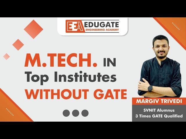 Not Qualified in GATE? | M.Tech. in Top Institutes without GATE score