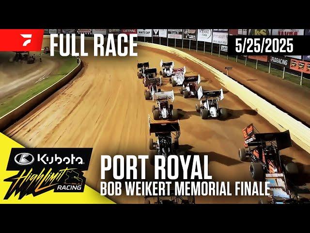 FULL RACE: Bob Weikert Memorial Finale | Kubota High Limit Racing at Port Royal Speedway 5/25/2025