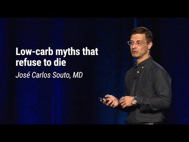 Dr. José Carlos Souto – Why do myths of low-carb’s health harms persist? [Presentation highlights]