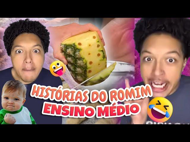 HISTÓRIAS do ROMIM - Ensino Médio EP. 18, 19 e 20