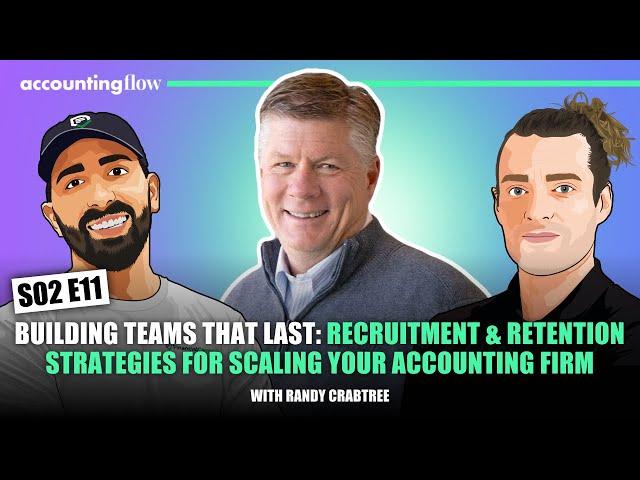 Accounting Flow (S2E11): Recruiting Wrong? The Shocking Truth About Building Teams That Last