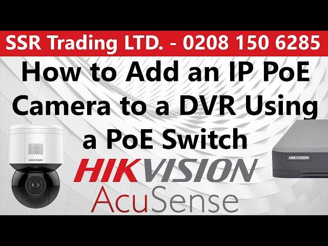 How to Setup & Add a Digital IP PoE CCTV Camera to a Hikvision Analog Hybrid DVR Using a Switch Step