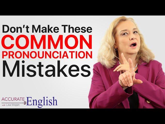 Don't make these pronunciation mistakes!