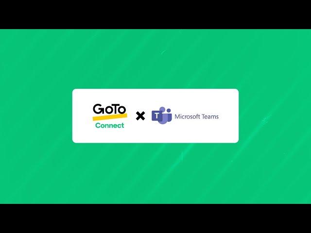 Supercharge Microsoft Teams with GoTo Connect