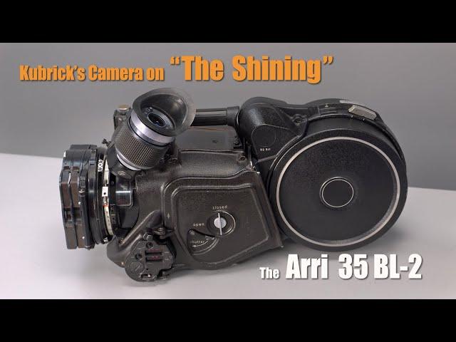 The Arri 35BL-2 | Kubrick's Camera of Choice on "The Shining"