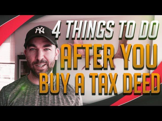 4 Things To Do AFTER you Buy A Tax Deed Property