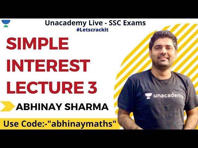 Simple Interest | Lecture 3 | Unacademy Live - SSC Exams | Abhinay Sharma